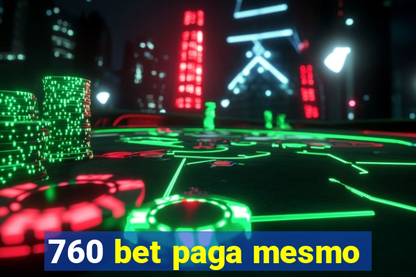 760 bet paga mesmo